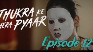 Thukra Ke Mera Pyaar S01 E12