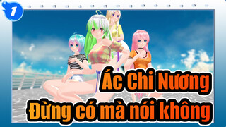 Ác Chi Nương |【MMD】Đừng có mà nói không! Chúng tôi có tới 4 người lận!_1