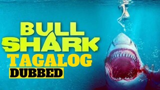 BULL SHARK Full Movie Tagalog Dubbed