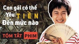 Tóm Tắt Phim: Con Gái Có Thể "Yêu Tiền" Đến Mức Nào | Quạc Review Phim|