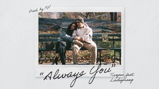 " Always You " ( ยังไงก็คือเธอ )     Twopee Southside  Feat. Ladiiprang  ( Ofiicial MV.)