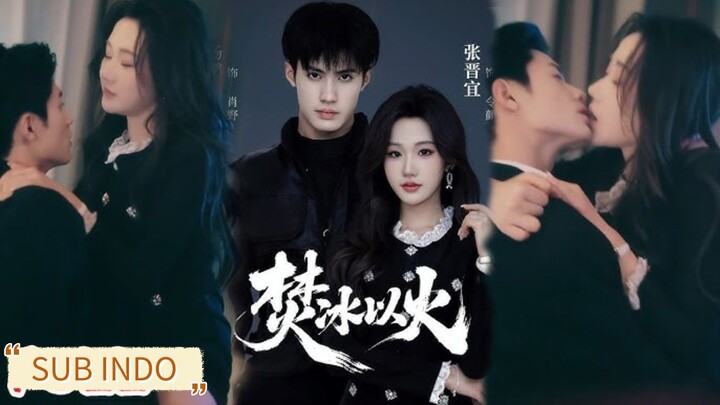 Yang Pengcheng & Zhang Jinyi - Burning Ice with Fire《焚冰以火》Sub Indo