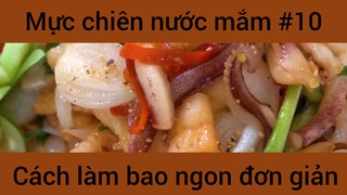 Mực chiên nước mắm cách làm bao ngon đơn giản #10