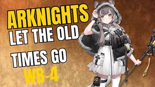 WB-4 Let The Old Times Go Arknights