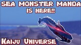 THE SEA MONSTER "MANDA" IS HERE!! || Kaiju Universe