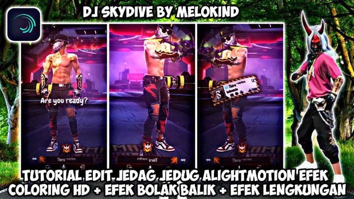 TUTORIAL EDIT JEDAG JEDUG ALIGHTMOTION FF DJ SKYDIVE BY MELOKIND VIRAL TIK TOK TERBARU 2022