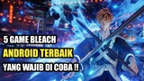 5 Game Bleach Android Terbaik Yang Wajib Kalian Coba !!!