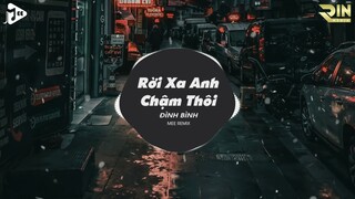 Rời Xa Anh Chậm Thôi (@Mee Remix) - Đình Bình | Mee Media