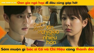 OAN GIA NGÕ HẸP ĐI DÂU CŨNG GẶP SỚM MUỘN GÌ CHI HIỆU VS BÁC SĨ CỐ CŨNG THÀNH ĐÔI || THE OATH OF LOVE