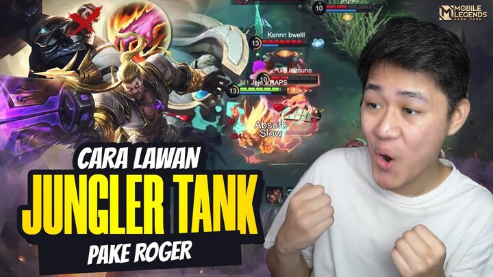 CARA LAWAN JUNGLER TANK PAKE ROGER ROTASI FARMING, TEAM FIGHT LENGKAP - Mobile Legends