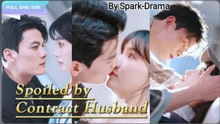 Full Eng.Sub]"Spoiled by Contract Husband"_