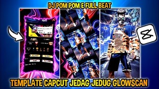 TEMPLATE CAPCUT JJ GLOWSCAN ( DJ POM POM E FULL BEAT )