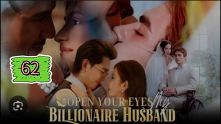 OPEN YOUR EYES MY BILLIONAIRE HUSBAND EPISODE 62