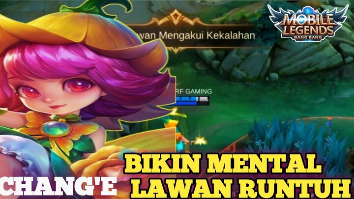CHANG'E BIKIN MENTAL LAWAN RUNTUH❗❗❗ FIX... LAWAN KENA MENTAL🔥