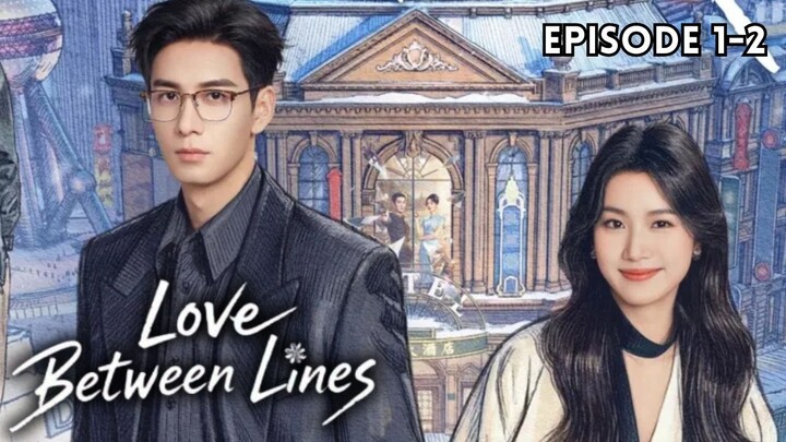 China Love Between Lines Episode 1-2 Subtitle Bahasa Indonesia