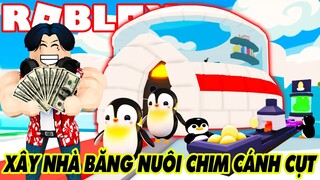 Roblox | TRỞ THÀNH TRIỆU PHÚ NHỜ XÂY NHÀ BĂNG NUÔI CHIM CÁNH CỤT SIÊU XỊN | Penguin Tycoon! 🐧