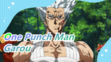 [One Punch Man / Epic / Garou] Give 3 mins And Let You Feel the Strongest Freak