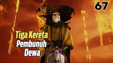 Renegade Immortal Episode 67 - Subtitle Indonesia - Terbaru Tiga Kereta Pembunuh Dewa