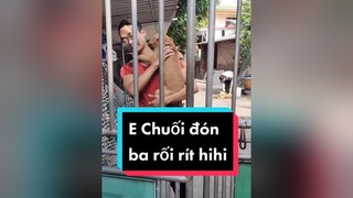 E Chuối đón ba rối rít.  cunyeucuadua chó chócon chókhôn chócute