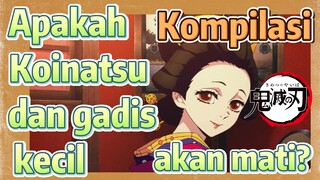 [Demon Slayer] Kompilasi | Apakah Koinatsu dan gadis kecil akan mati?