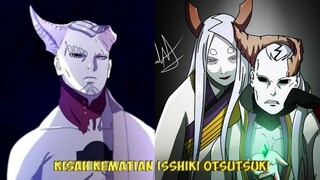 KISAH KEMATIAN ISSHIKI OTSUTSUKI - ISSHIKI TEWAS