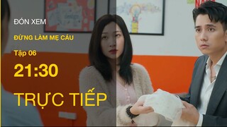 Trực tiếp VTV3 | Đừng làm mẹ cáu tập 6 | Quân tuyên bố cấm Hạnh ve vãn mình