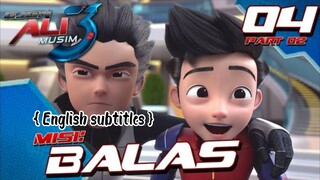 Ejen Ali Season 3 Episode 4 Mission: Balas { English sub } { FULL EPISODE }