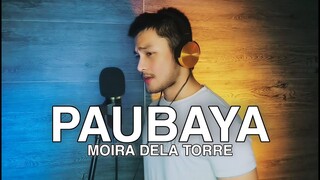 PAUBAYA BY MOIRA DELA TORRE | JREY RIVAS (COVER) MALE KEY WITH LYRICS