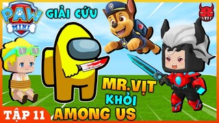 NHỮNG CHÚ CHÓ CỨU HỘ MINI WORLD | TẬP 11 | GIẢI CỨU MRVIT KHỎI AMONG US TRONG MINI WORLD