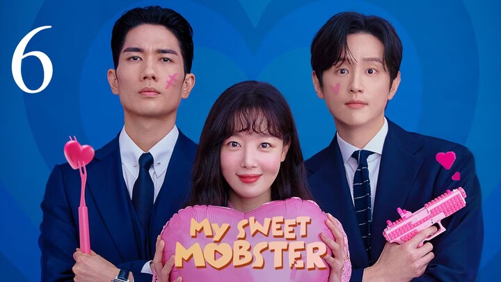 My Sweet Mobster Ep 6 Eng Sub