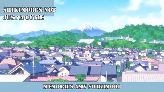 MEMORIES ( AMV ) SHIKIMORISAN