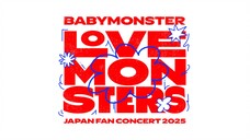 BABYMONSTER 'LOVE MONSTERS' Japan Fan Concert In Tokyo (2025)