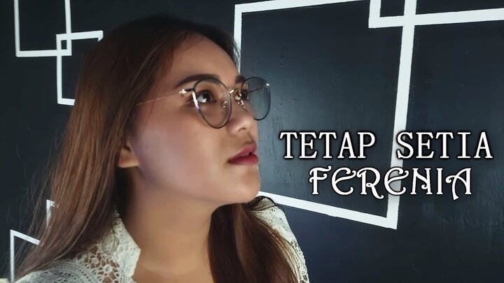 Lagu Rohani Terbaru 2022 | Tetap Setia (Official Music Video) Ferenia Pangerapan