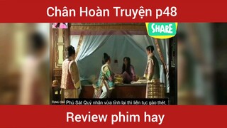 Review phim Chân Hoàn Truyện phần 48 #phimhay