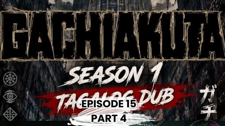 GACHIAKUTA TAGALOG DUBB EPISODE 15 PART 4