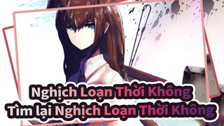 Nghịch Loạn Thời Không
Tìm lại Nghịch Loạn Thời Không