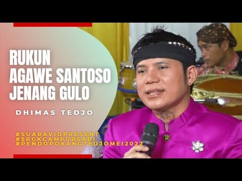 RUKUN AGAWE SANTOSO, JENANG GULO - DHIMAS TEDJO // CAMPURSARI PENDOPO KANG TEDJO 17 MEI 2022