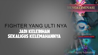 Fighter yang ulti nya JADI KELEBIHAN SEKALIGUS KELEMAHANNYA