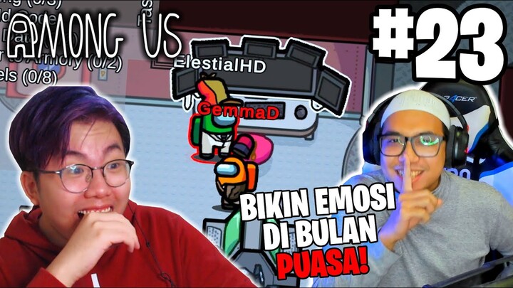 GUA BIKIN @ElestialHD EMOSI DAN TOXIC DI BULAN PUASA MAIN AMONG US HALAL GAMING ! Among Indonesia#23