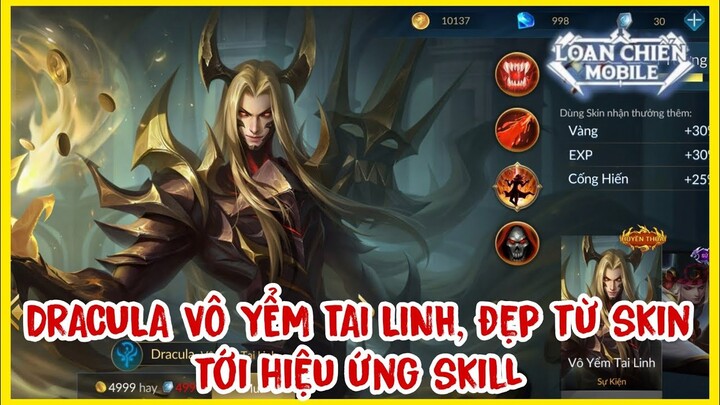 Loạn Chiến Mobile | Dracula Vô Yểm Tai Linh, đẹp đến ngỡ ngàng từ skin tới hiệu ứng skill