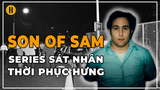 SON OF SAM | SÁT NHÂN THỜI PHỤC HƯNG | HỒ SƠ TRỌNG ÁN