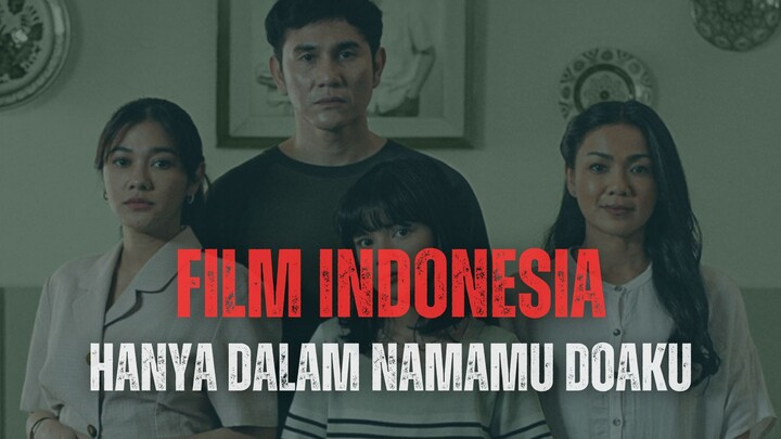 HANYA NAMAMU DALAM DOAKU (2025) - FILM INDONESIA