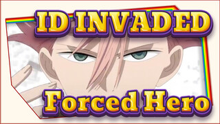 [ID:INVADED] Forced Hero