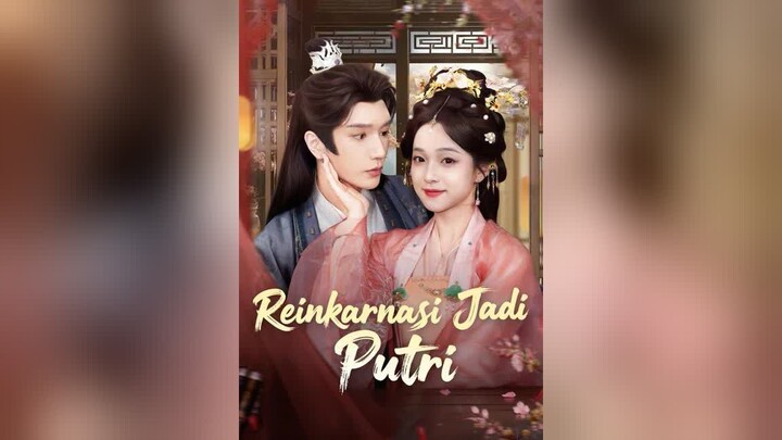 Reinkarnasi Jadi Putri Full Bahasa Indonesia (MELO)