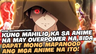 TOP 5 ANIME NA ANG BIDA AY SOBRANG OVERPOWER AT MAY NAKAKAGULAT NA KAPANGYARIHAN!