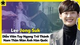 Lee Jong Suk - Diễn Viên Tay Ngang Trở Thành Nam Thần Màn Ảnh Hàn Quốc