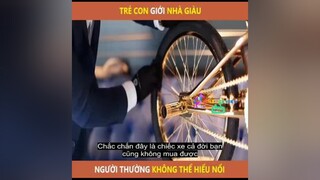 trẻ con giới nhà giàu LearnOnTikTok nnt_review reviewphimhay reviewphim