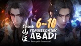 Renegade Immortal Eps. 6~10 Subtitle Indonesia