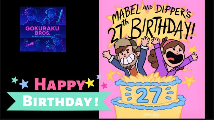 Happy birthday DIPPER y MABEL...