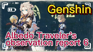 Albedo Traveler's observation report 6